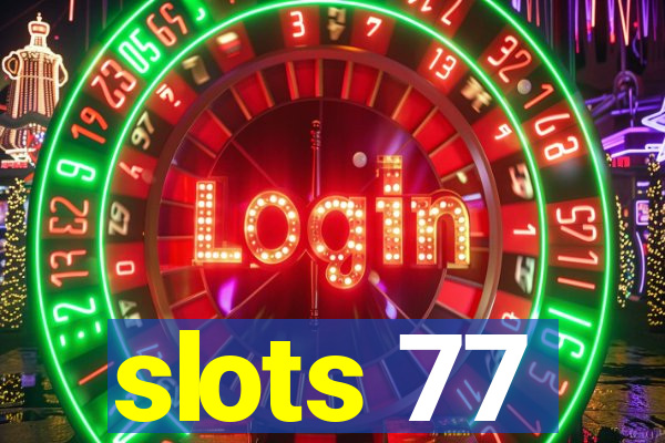 slots 77